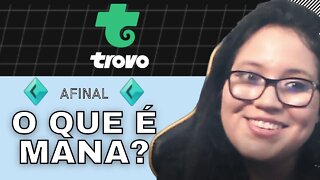 O que é Mana na Trovo?