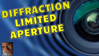 What is DLA / Diffraction Limited Aperture? Diffraction Limits of a Sensor