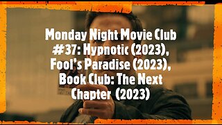 Monday Night Movie Club #37: Hypnotic, Fool’s Paradise, & Book Club: The Next Chapter