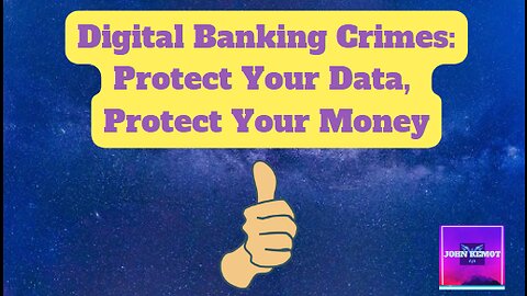 Digital Banking Crimes Protect Your Data, Protect Your Money