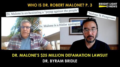 Dr. Robert Malone's $25 Million Defamation Lawsuit -Dr. Byram Bridle -Who Is Dr. Malone? P.3