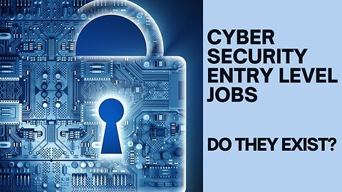 Do Cyber Security Entry Level Jobs Really Exist?