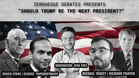 Should Trump Be The Next U.S. President? - ZeroHedge Live Debate