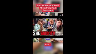 Black woman goes of about trump amd democratic