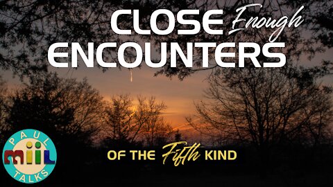 14 Defense Against the Dark Arts: Close Enough Encounters of the fifth kind
