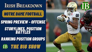 Notre Dame Spring Preview - Irish Offense Storylines, Battles, Group Rankings