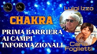 CHAKRA, PRIMA BARRIERA AI CAMPI INFORMAZIONALI - Carla Foglietti - Luigi Izzo - Luca Nali