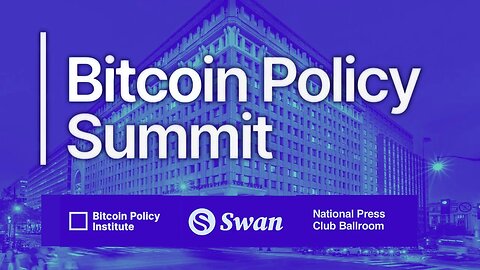 Bitcoin Policy Summit Livestream by Swan Bitcoin