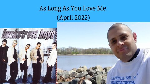 As Long As You Love Me (April 2022)