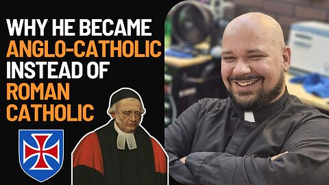 Becoming Anglo-Catholic INSTEAD of Roman Catholic: Fr. James Story from @barelyprotestant5365