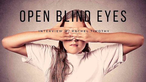 Open Blind Eyes || Sex Trafficked & Ritually Abused Survivor || Rachel Timothy