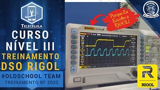 Porque Escolhemos a RIGOL - Osciloscópio - Treinamento Nivel III Telecélula