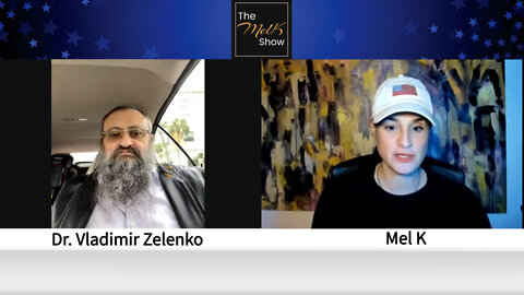 Mel K & The Amazing Dr. Zelenko Must See Interview On Saving Humanity & Health Sovereignty 2-23-22