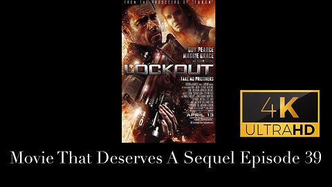 Movie That Deserves A Sequel Episode 39: Lockout (2012)