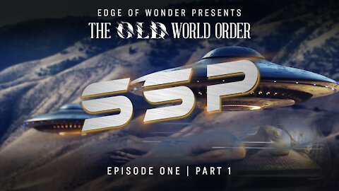 THE OLD WORLD ORDER [EPISODE ONE] SECRET SPACE PROGRAMS