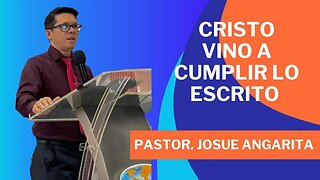MENSAJE: CRISTO VINO A CUMPLIR LO ESCRITO / Pastor. Josue Angarita