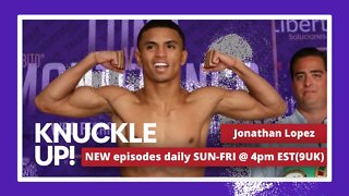 Jonathan Lopez | Knuckle Up with Mike and Cedric | Talkin Fight
