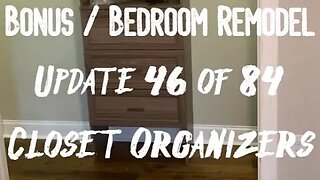 Bonus / Bedroom Remodel: Project 06 Update 46 of 84 - Closet Organizers