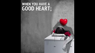 When you have a good heart [GMG Originals]
