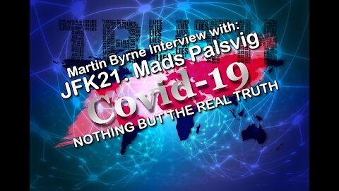 2021 JAN 20 WFA Martin Byrne Interview Part 2 COVID 19 GREAT RESET; Mads Palsvig of JFK21