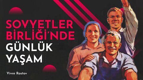 Sovyetler Birliği'nde Yaşamak - Belgesel