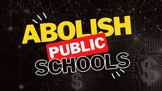 Abolish Public Schools