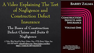 A Video Explaining The Tort of Negligence and Construction Defect Insurance
