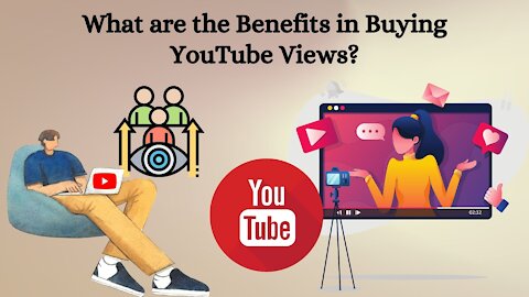 What are the Benefits in Buying YouTube Views?
