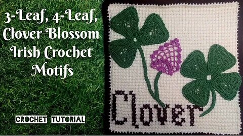 Crochet 3-Leaf, 4-Leaf Clover, Blossom Irish Crochet Lace Motif -Wise Woman Medicine Garden block #1