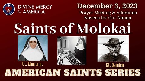 Saints of Molokai, Sts Marianne Cope and Fr Damien De Veuster, Video by Journeying With Saints