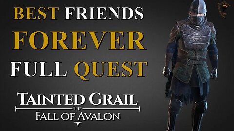 Tainted Grail: the Fall of Avalon - Best Friends Forever Full Quest Walkthrough