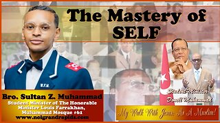 The Mastery of SELF w/ Student Minister Brother Sultan Z. Muhammad