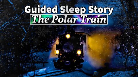 The Polar Night Train: Guided Sleep Story | Sleep in Minutes!