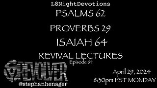 L8NIGHTDEVOTIONS REVOLVER PSALM 62 PROVERBS 29 ISAIAH 64 REVIVAL LECTURES