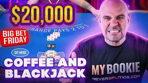 $265,000 BIG BET FRIDAY - Coffee and Blackjack - July 14