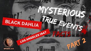 MYSTERIOUS TRUE STORY-PART 2-THE BLACK DAHLIA MURDER