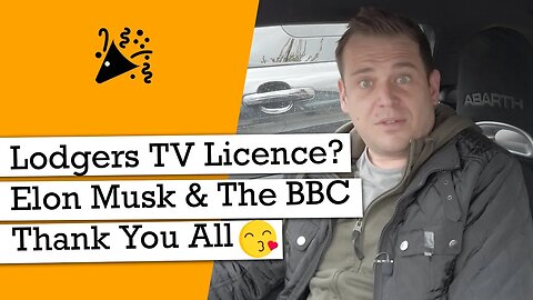 Lodger TV Licence, Elon & The BBC And Thank You All So Much
