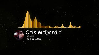 Bit Coin - By Otis McDonald