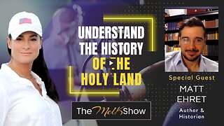 Understanding the History of the Holy Land with Mel K and Matt Ehret