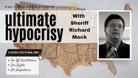 The Ultimate Hypocrisy | with Sheriff Richard Mack