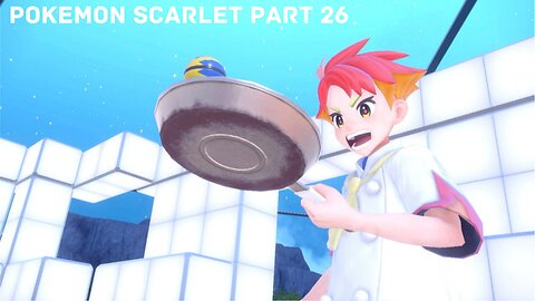 Spicy boy..Pokemon Scarlet: Part 26.
