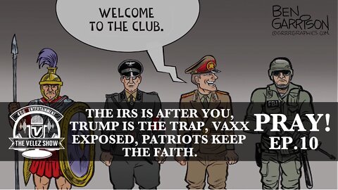The IRS is after you, Trump is the trap, Vaxx exposed, Patriots keep the faith. Pray! Ep.10