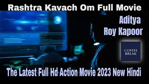 Rashtra Kavach Om Full Movie Ever Aditya Roy Kapoor The Latest Full Hd Action Movie 2023 New Hindi