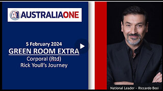 AustraliaOne Party - Green Room Extra - Corporal (Rtd.) Rick Youll's Journey (5 February 2024)