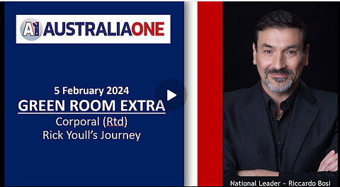 AustraliaOne Party - Green Room Extra - Corporal (Rtd.) Rick Youll's Journey (5 February 2024)