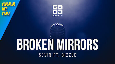 Broken Mirrors by Sevin ft. Bizzle | Rap | Hip Hop