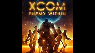 XCOM Enemy Within Part 9