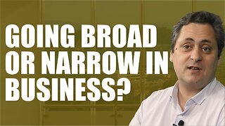 Going Broad or Narrow in Business. What Works?