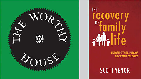 The Recovery of Family Life: Exposing the Limits of Modern Ideologies (Scott Yenor)