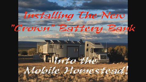 "Solar Boondockers"- Installing The "New" Crown Battery Bank In To The Mobile Homestead!
